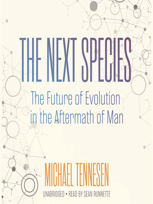 Title details for The Next Species by Michael Tennesen - Available